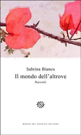 "Il mondo dell'altrove" di Sabrina Biancu - RecensioniLibri.org