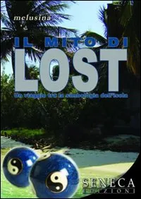IL mito di LOST - IL LIBRO DELLA SERIE TELEVISIVA