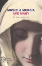 Ave Mary, di Michela Murgia