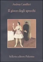 Il gioco degli specchi, di Camilleri