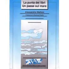 La Punta dei Libri un Paese sul Mare,  Alessandra Maltoni