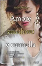 Amore, zucchero e cannella - un libro di Amy Bratley