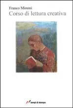 Corso di lettura creativa, di Franco Mimmi