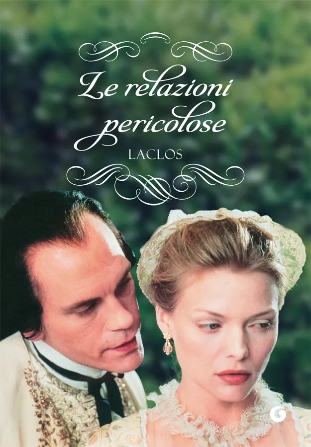 Le relazioni pericolose, il romanzo di Pierre-Ambroise-François Choderlos de Laclos