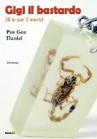 Gigi il bastardo (& le sue 5 morti), di Pee Gee Daniel