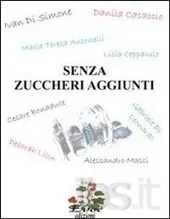Senza zuccheri aggiunti, una sinfonia di racconti e poesie