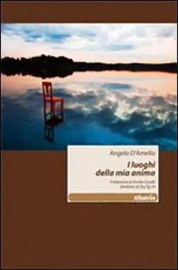 I luoghi della mia anima, un libro di Angelo D