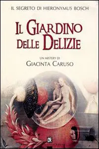 Il giardino delle delizie di Giacinta Caruso