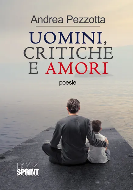 Uomini critiche e amori, un libro  di Andrea Pezzotta