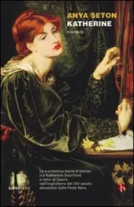 Katherine di Anya Seton: lo scandalo dell’amore