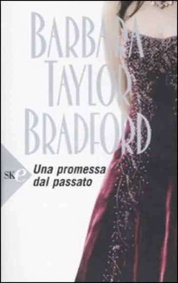 Una promessa dal passato, Barbara Taylor Bradford