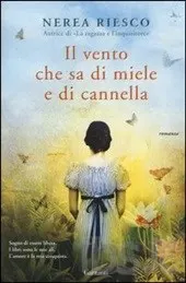 Romanzo storico: Il vento che sa di miele e di cannella di Nerea Riesco