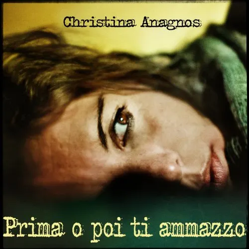 La cover di Prima o poi ti ammazzo - Christina Anagnos