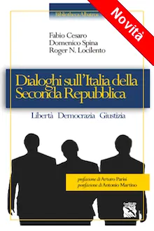  “Dialoghi sull’Italia della Seconda Repubblica” di Fabio Cesaro, Domenico Spina e Roger N. Locilento