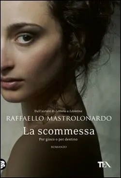Mastrolonardo Raffaello: La scommessa. Per gioco o per destino
