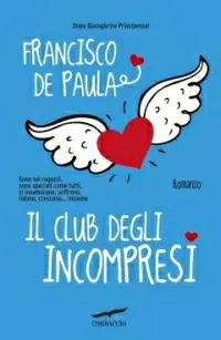 Il club degli incompresi, il nuovo romanzo di Francisco De Paula