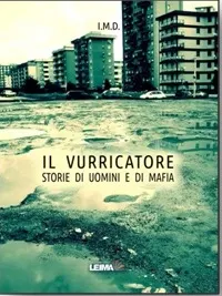 Il vurricatore. Storie di uomini e di mafia