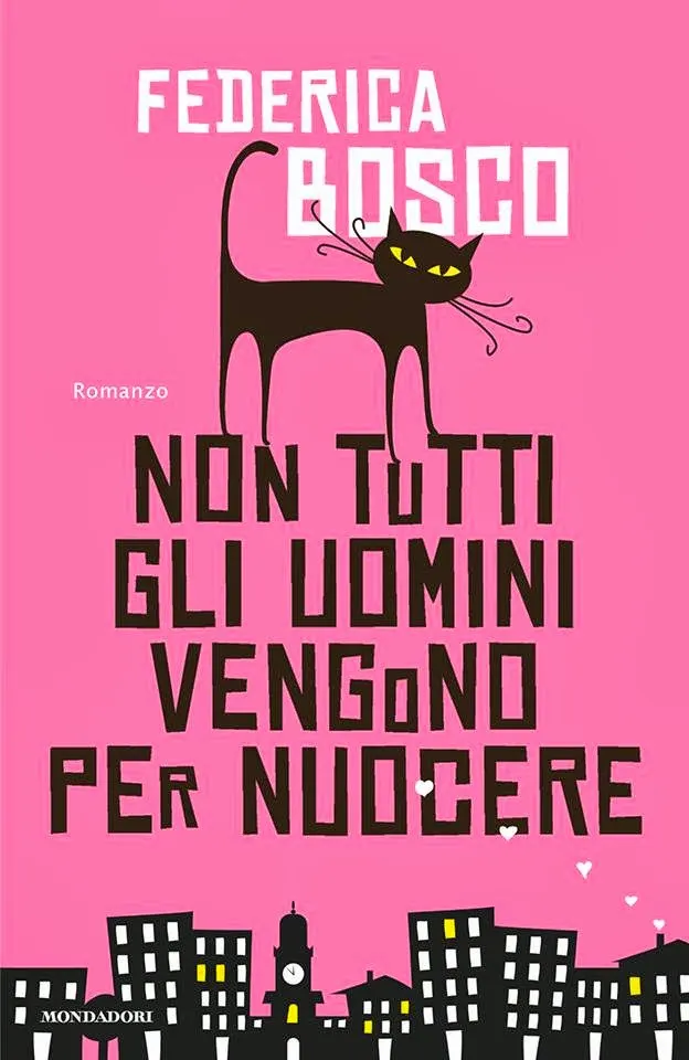 "Non tutti gli uomini vengono per nuocere" di Federica Bosco - cover
