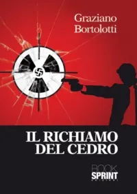 Il richiamo del cedro , il thriller di Graziano Bortolotti