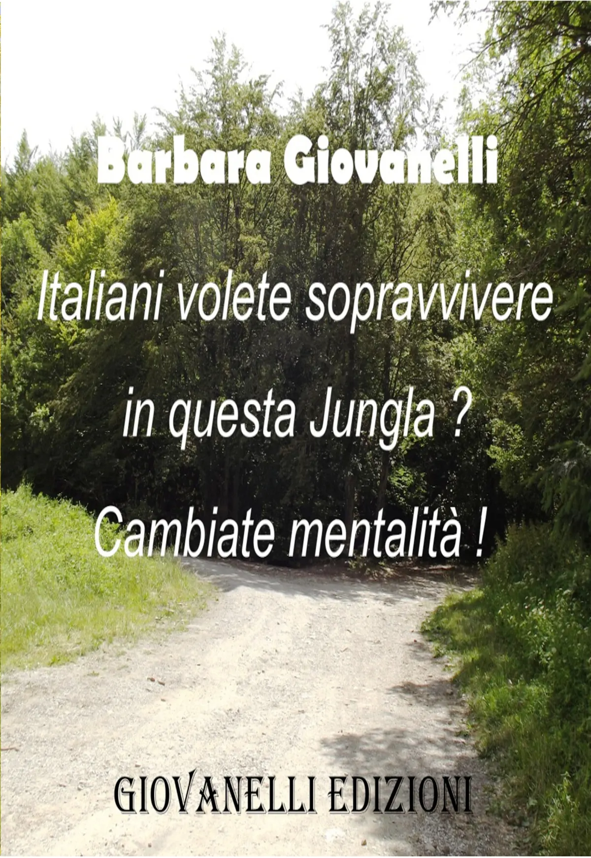 Italiani volete sopravvivere in questa Jungla? Cambiate mentalità!