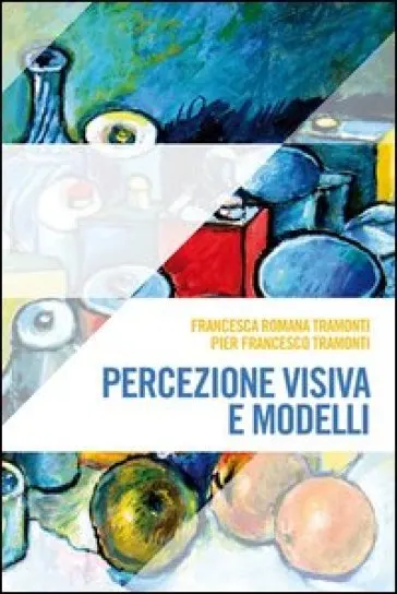 Percezione visiva e modelli F.R. Tramonti; P.F. Tramonti