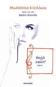 begli amici! madeleine wickham