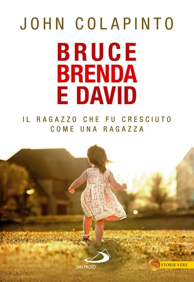 Bruce, Brenda e David, il ragazzo cresciuto come una ragazza | John Colapinto