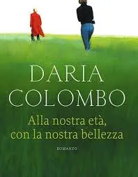 Alla nostra età con la nostra bellezza