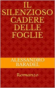 Copertina di Il silenzioso cadere delle foglie di Alessandro Baradel