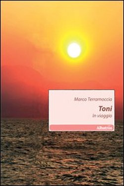 Toni - In viaggio di Marco Terramoccia