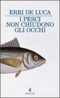 copertina- i pesci non chiudono gli occhi di Erri De Luca