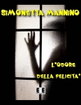 L'odore della felicità, romanzo ebook di Simonetta Mannino