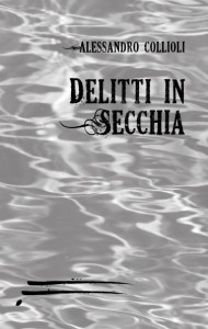 Delitti in Secchia - Romanzo Giallo