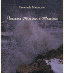 Pensieri minimi e massime, un libro di Emanuele Marcuccio