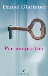 Per sempre tuo, il nuovo romanzo rosa di Daniel Glattauer