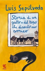 Ritorna Sepúlveda: Storia di un gatto e del topo che diventò suo amico