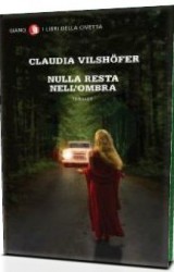 Thriller: Nulla resta nell’ombra di Claudia Vilshöfer
