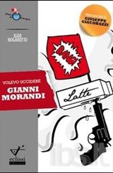 Volevo uccidere Gianni Morandi: recensione del diario di un’artista