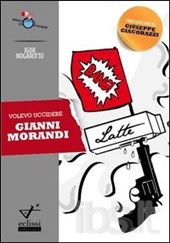 Volevo uccidere Gianni Morandi: recensione del diario di un'artista