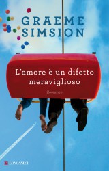 L’amore è un difetto meraviglioso, il romanzo rosa più letto del momento | Graeme Simsion