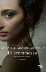 Mastrolonardo Raffaello: La scommessa. Per gioco o per destino