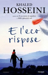 E l’eco rispose, l’ultimo romanzo di Khaled Hosseini