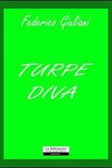 Turpe Diva, dentro un legal reality show. Un romanzo di Federico M. Giuliani