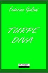 Turpe Diva, dentro un legal reality show. Un romanzo di Federico M. Giuliani