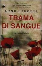 Trama di sangue di Arno Strobel