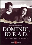 Dominic, io e A.D di Anna Paola Cracco