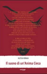 Il suono di un’anima cieca, un libro di Alessia Braia