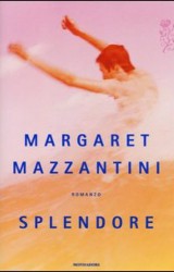 Splendore, l’ultimo libro di Margaret Mazzantini | Mondadori