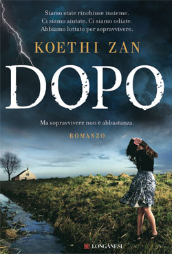 Dopo, un thriller di Koethi Zan | Longanesi