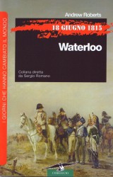 18 giugno 1815. Waterloo di Andrew Roberts | Corbaccio